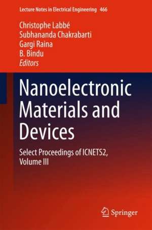 Nanoelectronic Materials and Devices: Select Proceedings of ICNETS2, Volume III de Christophe Labbé