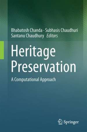 Heritage Preservation: A Computational Approach de Bhabatosh Chanda