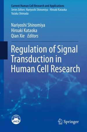 Regulation of Signal Transduction in Human Cell Research de Nariyoshi Shinomiya