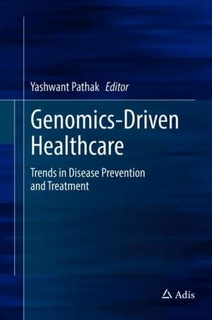 Genomics-Driven Healthcare: Trends in Disease Prevention and Treatment de Yashwant Pathak