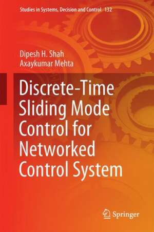 Discrete-Time Sliding Mode Control for Networked Control System de Dipesh H. Shah