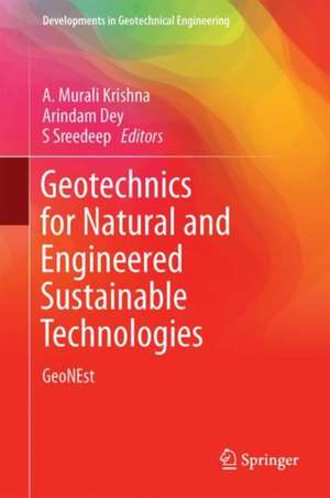 Geotechnics for Natural and Engineered Sustainable Technologies: GeoNEst de A. Murali Krishna