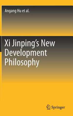 Xi Jinping's New Development Philosophy de Angang Hu