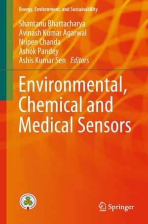 Environmental, Chemical and Medical Sensors de Shantanu Bhattacharya