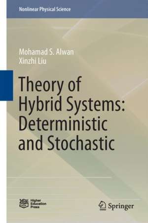 Theory of Hybrid Systems: Deterministic and Stochastic de Mohamad S. Alwan