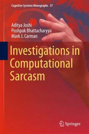 Investigations in Computational Sarcasm de Aditya Joshi