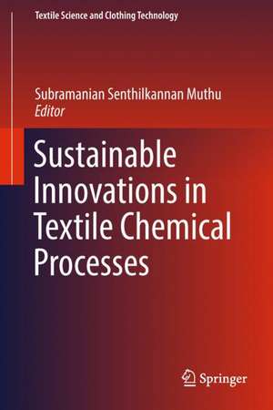 Sustainable Innovations in Textile Chemical Processes de Subramanian Senthilkannan Muthu