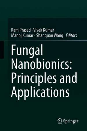 Fungal Nanobionics: Principles and Applications de Ram Prasad