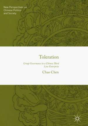 Toleration: Group Governance in a Chinese Third Line Enterprise de Chao Chen