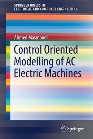 Control Oriented Modelling of AC Electric Machines de Ahmed Masmoudi