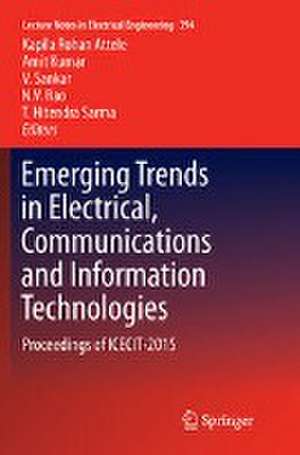 Emerging Trends in Electrical, Communications and Information Technologies: Proceedings of ICECIT-2015 de Kapila Rohan Attele