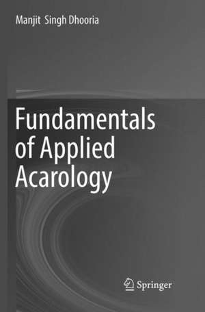 Fundamentals of Applied Acarology de Manjit Singh Dhooria