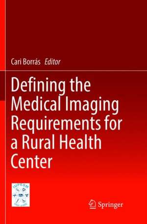 Defining the Medical Imaging Requirements for a Rural Health Center de Cari Borrás