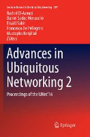 Advances in Ubiquitous Networking 2: Proceedings of the UNet’16 de Rachid El-Azouzi