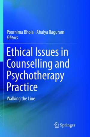 Ethical Issues in Counselling and Psychotherapy Practice: Walking the Line de Poornima Bhola