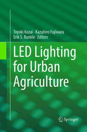 LED Lighting for Urban Agriculture de Toyoki Kozai