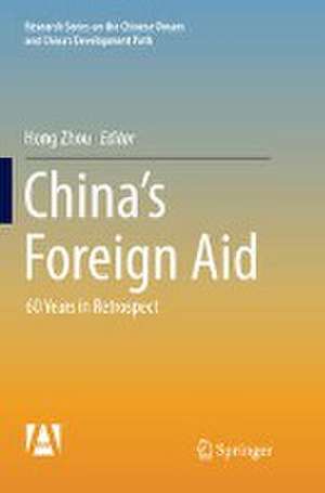 China’s Foreign Aid: 60 Years in Retrospect de Hong Zhou