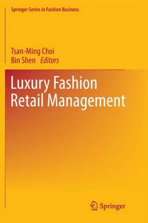 Luxury Fashion Retail Management de Tsan-Ming Choi