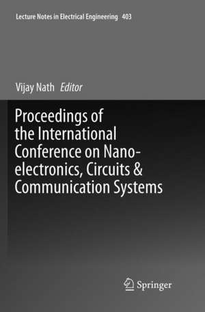 Proceedings of the International Conference on Nano-electronics, Circuits & Communication Systems de Vijay Nath