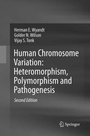 Human Chromosome Variation: Heteromorphism, Polymorphism and Pathogenesis de Herman E. Wyandt