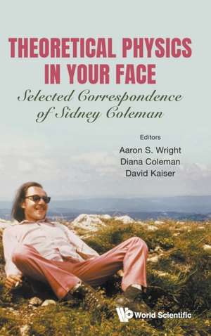 THEORETICAL PHYSICS IN YOUR FACE de Wright Aaron S
