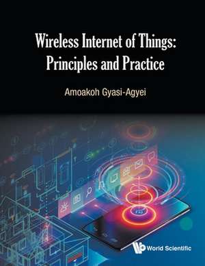 Wireless Internet of Things de Amoakoh Gyasi-Agyei