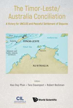 The Timor-Leste/Australia Conciliation de Tara Davenport & Robert Be Hao Duy Phan