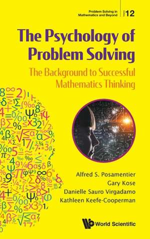 PSYCHOLOGY OF PROBLEM SOLVING, THE de Gary Kose Daniell Alfred S Posamentier