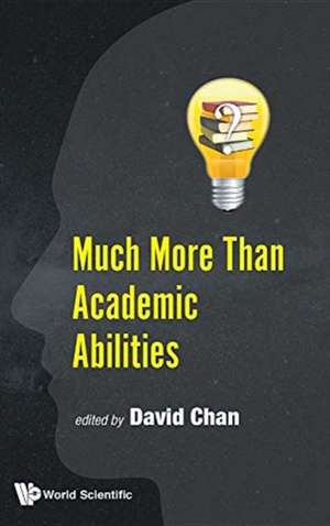 MUCH MORE THAN ACADEMIC ABILITIES de David Chan