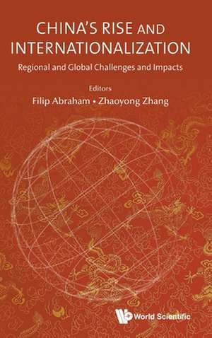 CHINA'S RISE AND INTERNATIONALIZATION de Filip Abraham & Zhaoyong Zhang