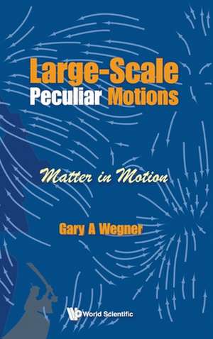 LARGE-SCALE PECULIAR MOTIONS de Gary A Wegner