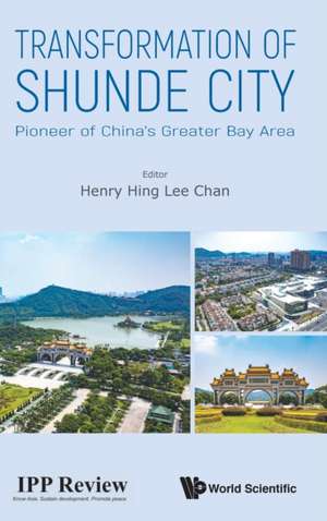 TRANSFORMATION OF SHUNDE CITY de Henry Hing Lee Chan