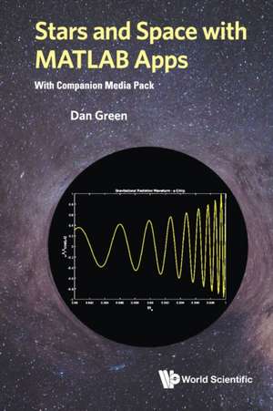 Stars and Space with MATLAB Apps (with Companion Media Pack) de Daniel Green