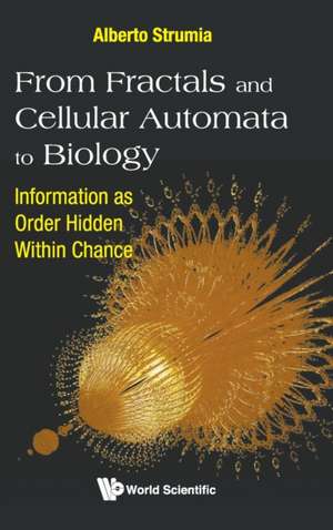 FROM FRACTALS AND CELLULAR AUTOMATA TO BIOLOGY de Alberto Strumia