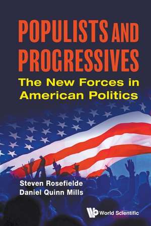 Populists and Progressives: The New Forces in American Politics de Steven Rosefielde