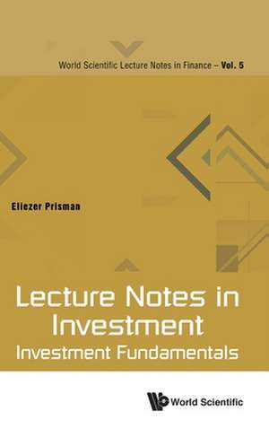 LECTURE NOTES IN INVESTMENT de Eliezer Prisman