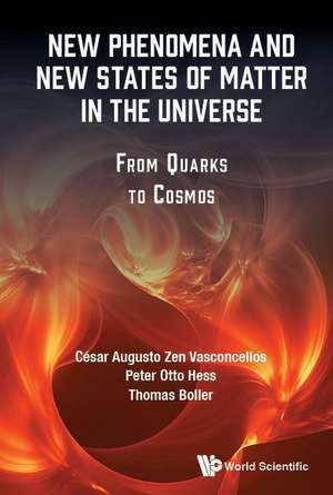 New Phenomena and New States of Matter in the Universe: From Quarks to Cosmos de Cesar Augusto Zen Vasconcellos