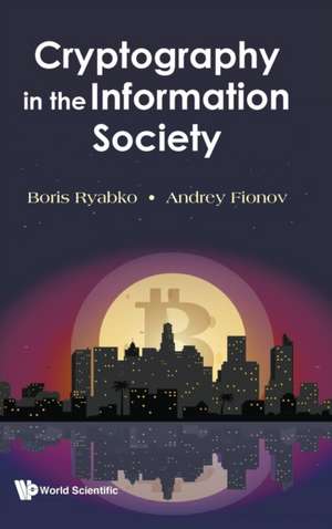 Cryptography in the Information Society de Boris Ryabko & Andrey Fionov