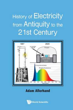 History of Electricity from Antiquity to the 21st Century de Adam Allerhand