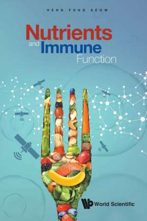 Nutrients and Immune Function de Heng Fong Seow