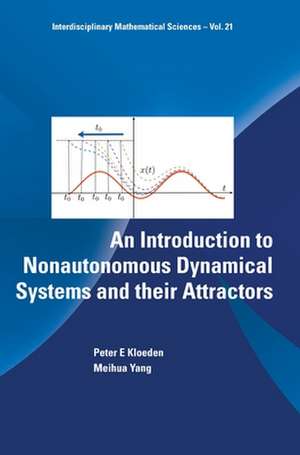 INTRO TO NONAUTONOMOUS DYNAMICAL SYSTEMS & THEIR ATTRACTOR de Peter E Kloeden & Meihua Yang