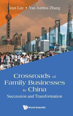 Crossroads of Family Businesses in China de Yan Anthea Zhang & Jun He Jean Lee