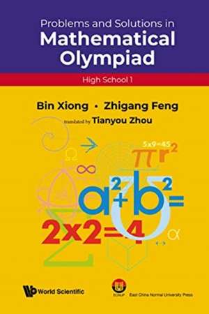 Prob & Sol Math Olympiad (HS 1) de Zhigang Feng & Tianyou Zhou Bin Xiong