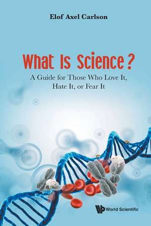 WHAT IS SCIENCE? de Elof Axel Carlson