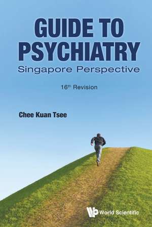 GUIDE TO PSYCHIATRY (16TH REV) de Kuan Tsee Chee