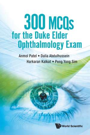 300 McQs for the Duke Elder Ophthalmology Exam de Anmol Patel