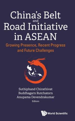 CHINA'S BELT AND ROAD INITIATIVE IN ASEAN de Buddhagarn Rutch Suthiphand Chirathivat