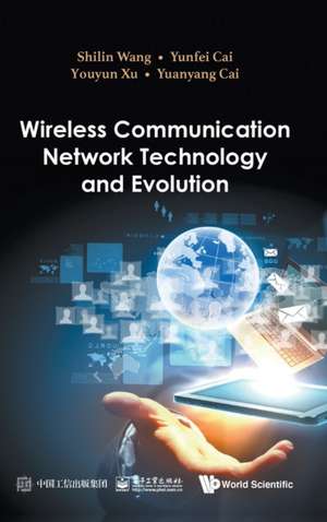 WIRELESS COMMUNICATION NETWORK TECHNOLOGY AND EVOLUTION de Yunfei Cai Youyun Xu & Yua Shilin Wang