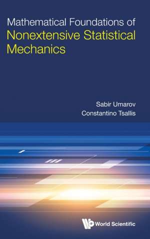 MATHEMATICAL FOUNDATIONS OF NONEXTENSIVE STATISTICAL MECH de Sabir Umarov & Constantino Tsallis