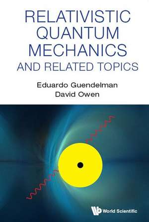 Relativistic Quantum Mechanics and Related Topics de Eduardo Guendelman